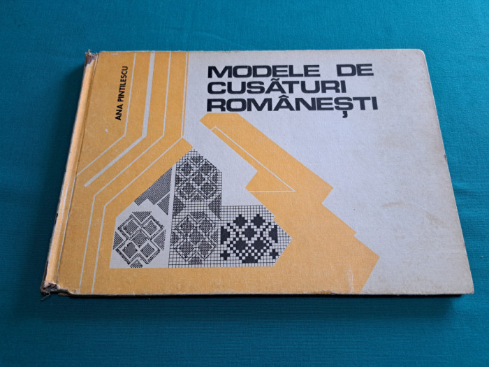 MODELE DE CUSĂTURI ROM&Acirc;NEȘTI / ANA PINTILESCU / 1977