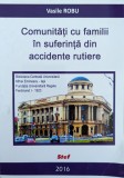 Cumpara ieftin Comunitati Cu Familii In Suferinta Din Accidente Rutiere - Vasile Robu , Y57