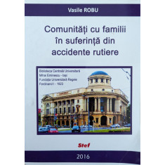 Comunitati Cu Familii In Suferinta Din Accidente Rutiere - Vasile Robu ,559159