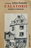 Călătorii. Impresii și &icirc;nsemnări - Arthur Kreindler (1985, Editura Albatros, Brosată, 195 pagini)