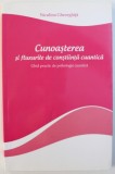CUNOASTEREA SI FLUXURILE DE CONSTIINTA CUANTICA - GHID PRACTIC DE PSIHOLOGIE CUANTICA de NICULINA GHEORGHITA , 2014
