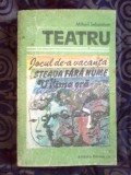 h0d TEATRU. JOCUL DE-A VACANTA. STEAUA FARA NUME. ULTIMA ORA-MIHAIL SEBASTIAN