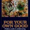 For Your Own Good
