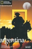Argentina - National Geographic Traveler, Editura Adevarul, 2010