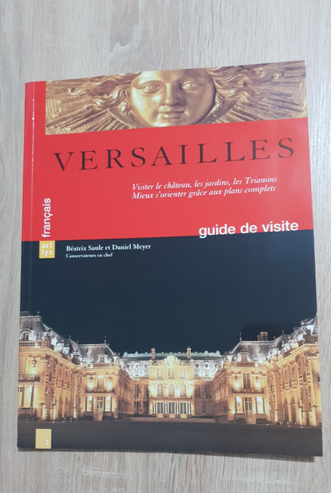 VERSAILLES: guide de visite - Beatrix Saule, Daniel Meyer (limba franceză)