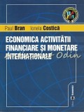 Economica Activitatii Financiare si Monetare Internationale - Paul Bran, Ionela Costica, Ed. Economica, 2003, 567 pagini