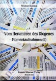 Vom Herumirren des Diogenes. Momentaufnahmen (II) - Rum&auml;nien unter der Lupe, 2016