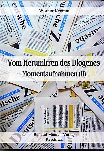 Vom Herumirren des Diogenes. Momentaufnahmen (II) - Rum&auml;nien unter der Lupe