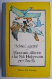 Minunata Calatorie a lui Nils Holgersson prin Suedia - Selma Lagerlof - Carte Povesti Copii