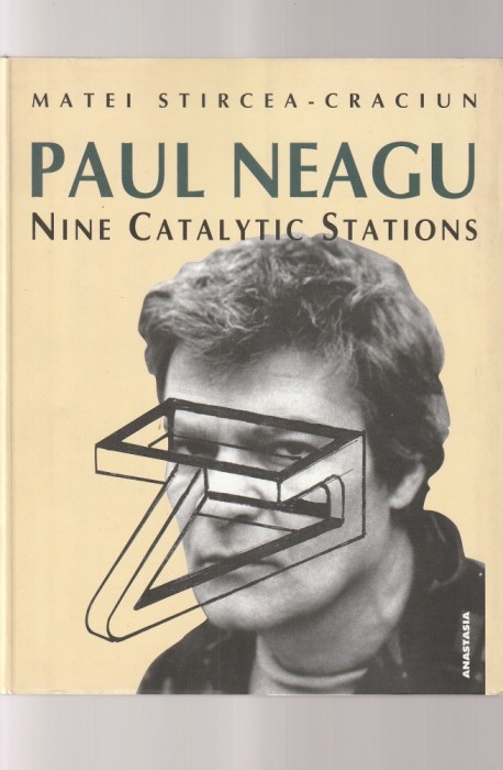 MATEI STIRCEA-CRACIUN - PAUL NEAGU NINE CATALYTIC STATIONS ( CU DEDICATIE SI AUTOGRAF )