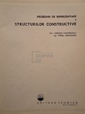 Adrian Gheorghe - Probleme de reprezentare a structurilor constructive (Editia: 1968)