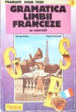 GRAMATICA LIMBII FRANCEZE CU EXERCITII-VALERIU PISOSCHI, GEORGE I. GHIDU-273267