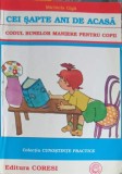 CEI SAPTE ANI DE ACASA. CODUL BUNELOR MANIERE PENTRU COPII-MICHIELA GIGA-264031