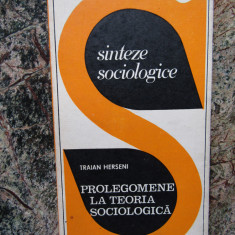 PROLEGOMENE LA TEORIA SOCIOLOGICA-TRAIAN HERSENI