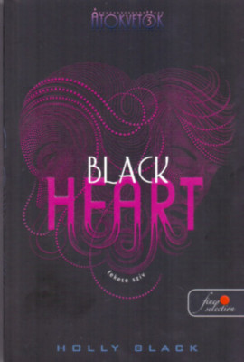 Black Heart - Fekete sz&amp;iacute;v (&amp;Aacute;tokvetők 3. k&amp;ouml;nyv) - Holly Black foto
