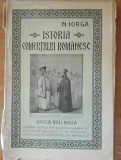 Istoria comertului romanesc Epoca mai noua Nicolae Iorga - 1925