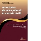 Autoritatea de lucru judecat in materie civila. Jurisprudenta Inaltei Curti de Casatie si Justitie - Sectia I Civila (2018-2025) - Adina Nicolae, Drag