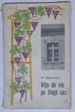 VITA DE VIE PE LANGA CASA de M. BARACTARU , 1968 , * COPERTA PREZINTA URME DE UZURA