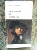 Rembrandt si epoca sa - Roger Avermaete