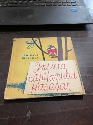 Jaroslava Blazkova - Insula capitanului Hasasar (cu ilustratii de Vaclav Kabat) foto