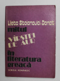 MITUL VARSTEI DE AUR IN LITERATURA GREACA de LILETA STOIANOVICI - DONAT , 1981