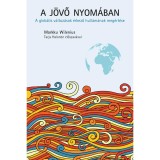 A j&ouml;vő nyom&aacute;ban - A glob&aacute;lis v&aacute;ltoz&aacute;sok &eacute;rkező hull&aacute;m&aacute;nak meg&eacute;rt&eacute;se - Markku Wilenius