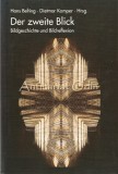 Der Zweite Blick: Belting &amp; Kamper - Istoria si Reflectia Imaginii, Wilhelm Fink, 2000, Germana, Album Pictura