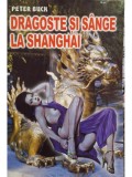 Peter Buck - Dragoste si sange la Shanghai (Editia: 2000)