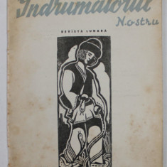 INDRUMATORUL NOSTRU , REVISTA , ANUL I , OCTOMBRIE 1941 , PREZINTA PETE SI URME DE UZURA