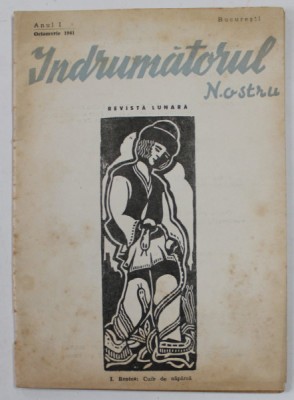 INDRUMATORUL NOSTRU , REVISTA , ANUL I , OCTOMBRIE 1941 , PREZINTA PETE SI URME DE UZURA foto