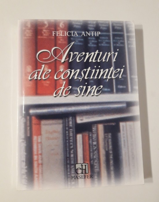 Felicia Antip Aventuri ale constiintei de sine