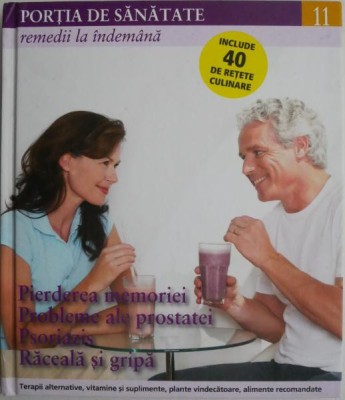 Portia de sanatate 11. Pierderea memoriei. Probleme ale prostatei. Psoriazis. Raceala si gripa foto