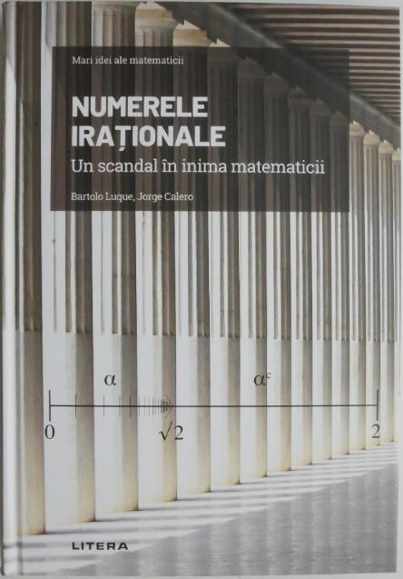 Numerele irationale. Un scandal in inima matematicii &ndash; Bartolo, Jorge Calero (cateva sublinieri)