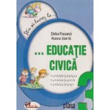 Stiu sa lucrez la ... Educatie civica. Clasa a III-a