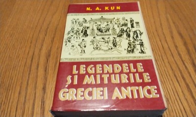LEGENDELE SI MITURILE GRECIEI ANTICE - N. A. Kun - Editura Lider, F.AN, 541 p. foto