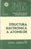 Cumpara ieftin Structura electronica a atomilor. Baza pentru intelegerea fenomenelor chimice - Melania Gutul Valuta