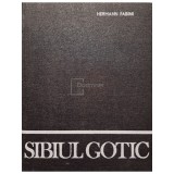 Hermann Fabini - Sibiul Gotic (Editia: 1982)
