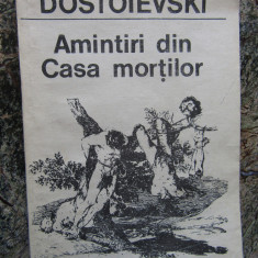 AMINTIRI DIN CASA MORTILOR - F.M. DOSTOIEVSKI