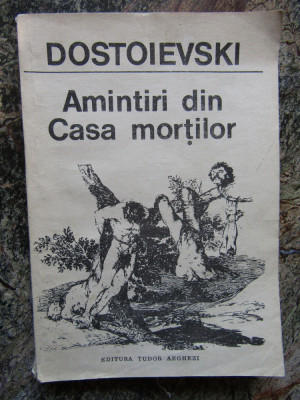 AMINTIRI DIN CASA MORTILOR - F.M. DOSTOIEVSKI foto