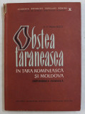 OBSTEA TARANEASCA IN TARA ROMANEASCA SI MOLDOVA , ORANDUIREA FEUDALA de P. P. PANAITESCU , 1964