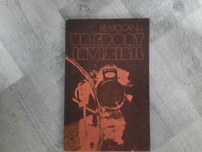 Un front invizibil de Ilie Mocanu foto