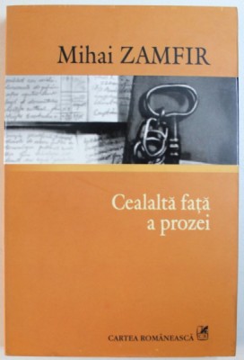 CEALALTA FATA A PROZEI de MIHAI ZAMFIR , 2006 * PREZINTA SUBLINIERI CU EVIDENTIATORUL foto