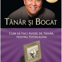 Tânăr şi bogat - Paperback brosat - Robert T. Kiyosaki, Sharon L. Lechter - Curtea Veche