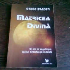 MATRICEA DIVINA - GREGG BRADEN