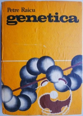 Genetica &amp;ndash; Petre Raicu foto