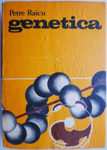 Genetica &ndash; Petre Raicu