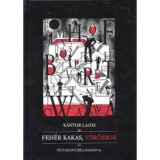 Feh&eacute;r kakas, v&ouml;r&ouml;sbor - K&aacute;ntor Lajos