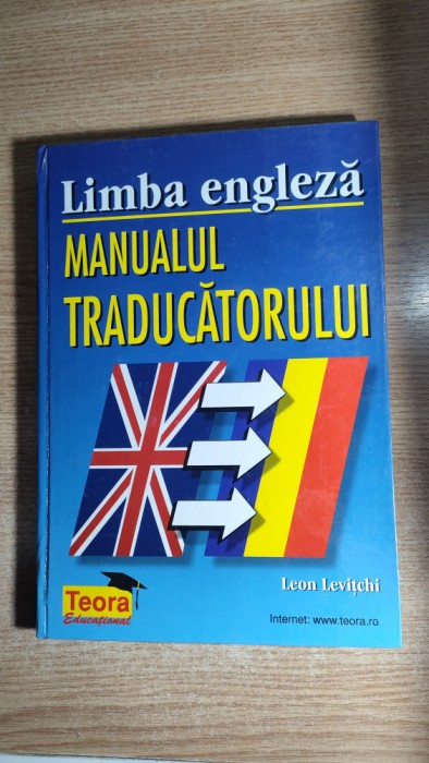 Limba engleza - Manualul traducatorului - Leon Levitchi (Editura Teora, 2001)