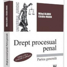 Drept procesual penal. Partea generala Ed.3 - Mihai Olariu, Catalin Marin