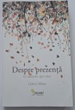 L&#039;Abbate Carlos &nbsp;-&nbsp;Despre prezenta. O calatorie spre sine